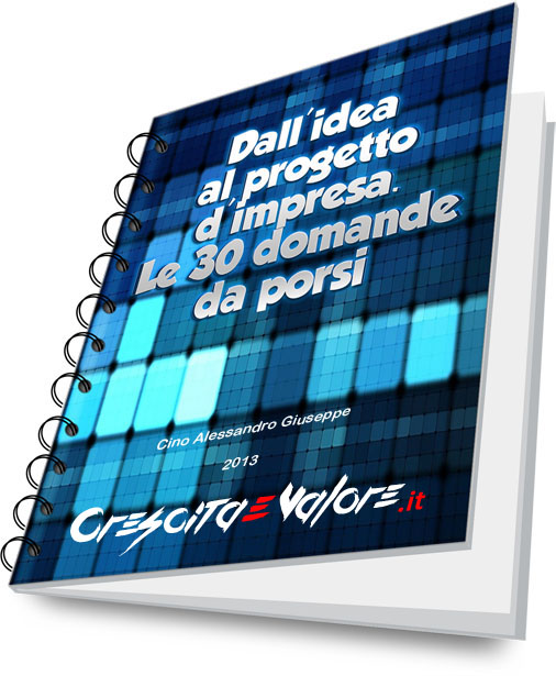 E-Book - Dall'idea al progetto d'impresa. Le 30 domande da porsi - Alessandro Cino